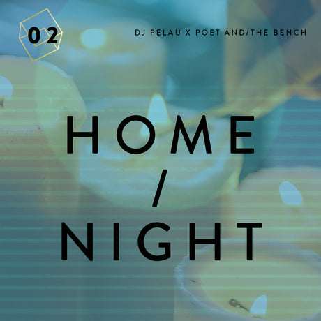 Music Mixtape Home / Night with DJ Pelau x Poet and the Bench
