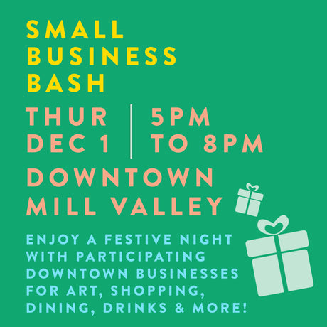 Downtown Mill Valley Small Business Holiday Bash. December 1, 2022