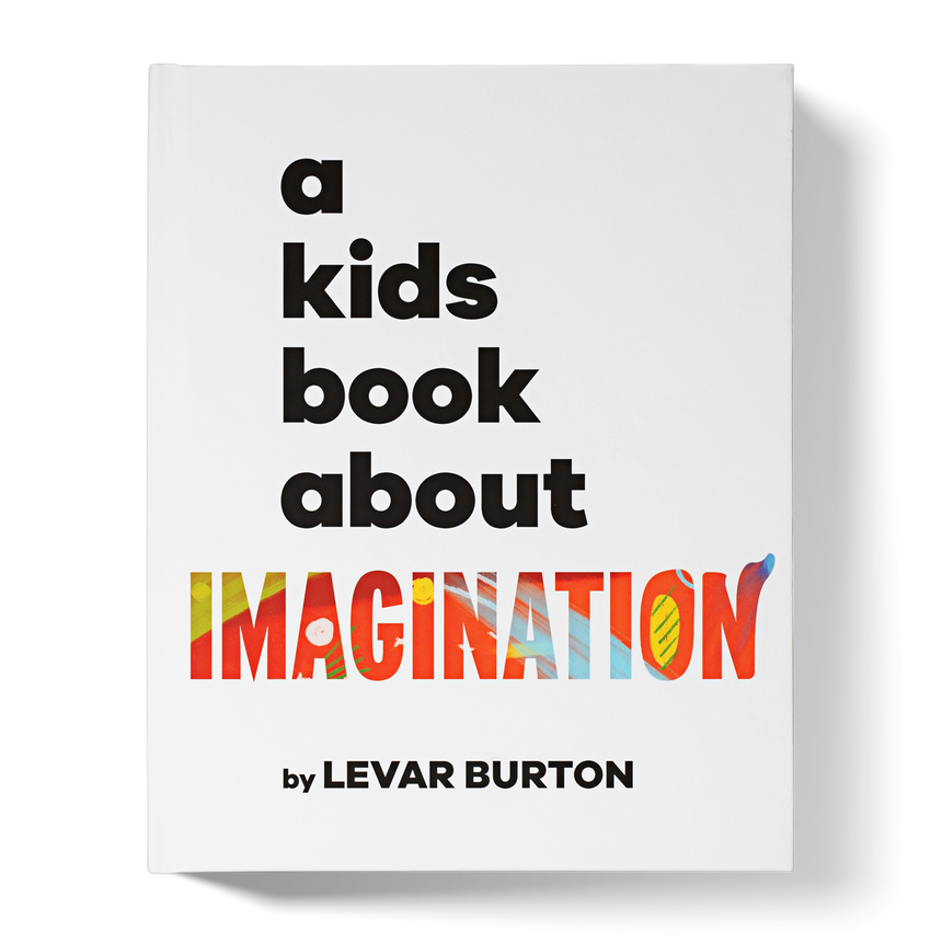 A Kids Co A Kids Book About Imagination by Levar Burton
