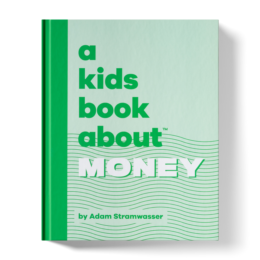 There may be no topic more important for grownups to teach kids about than money. A book by Adam Stramwasser for A Kids Co