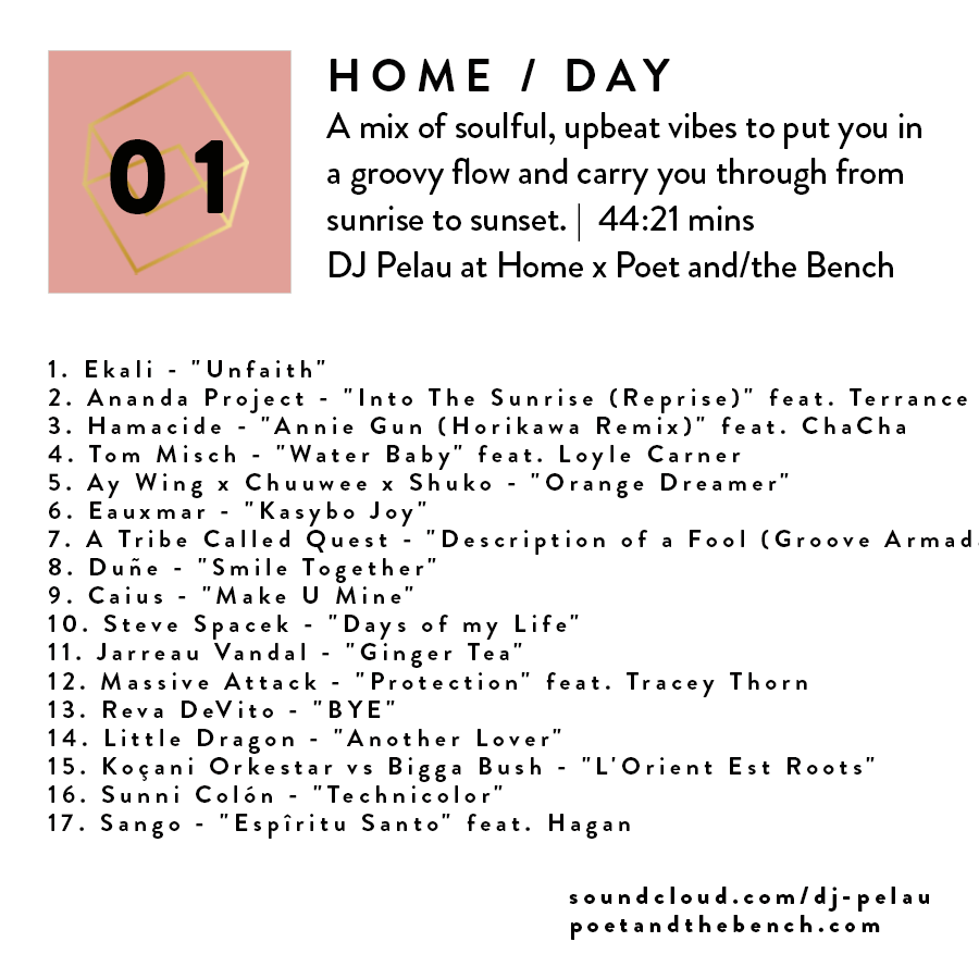 DJ Pelau x Poet and/the Bench Mixtape Volume 1 Home / Day Playlist