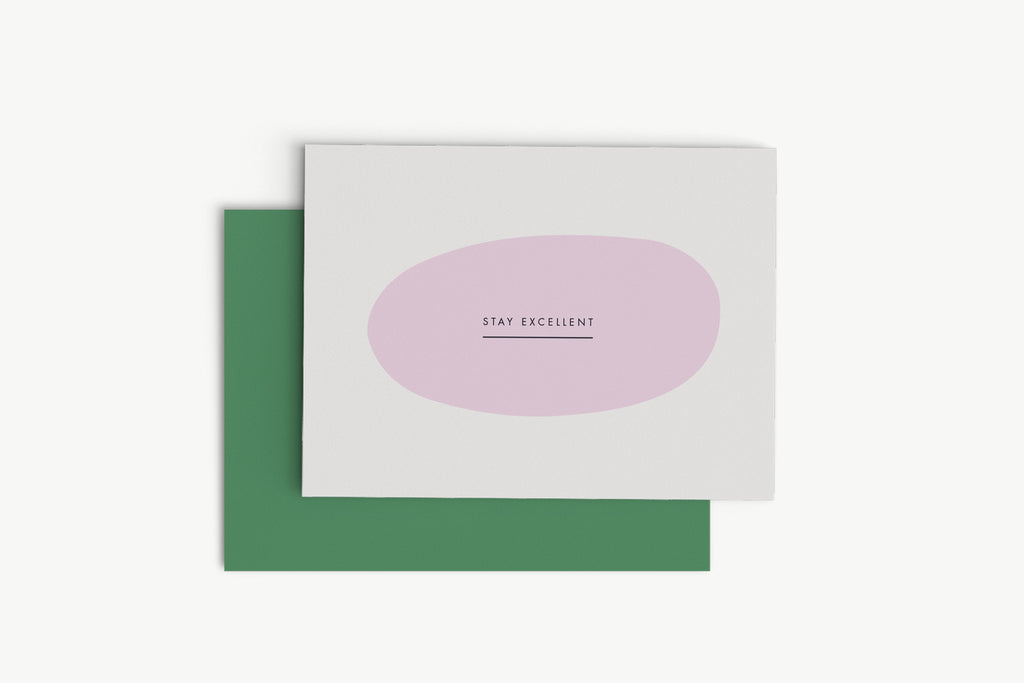 Chelsey Dyer Greeting Card, Stay Excellent