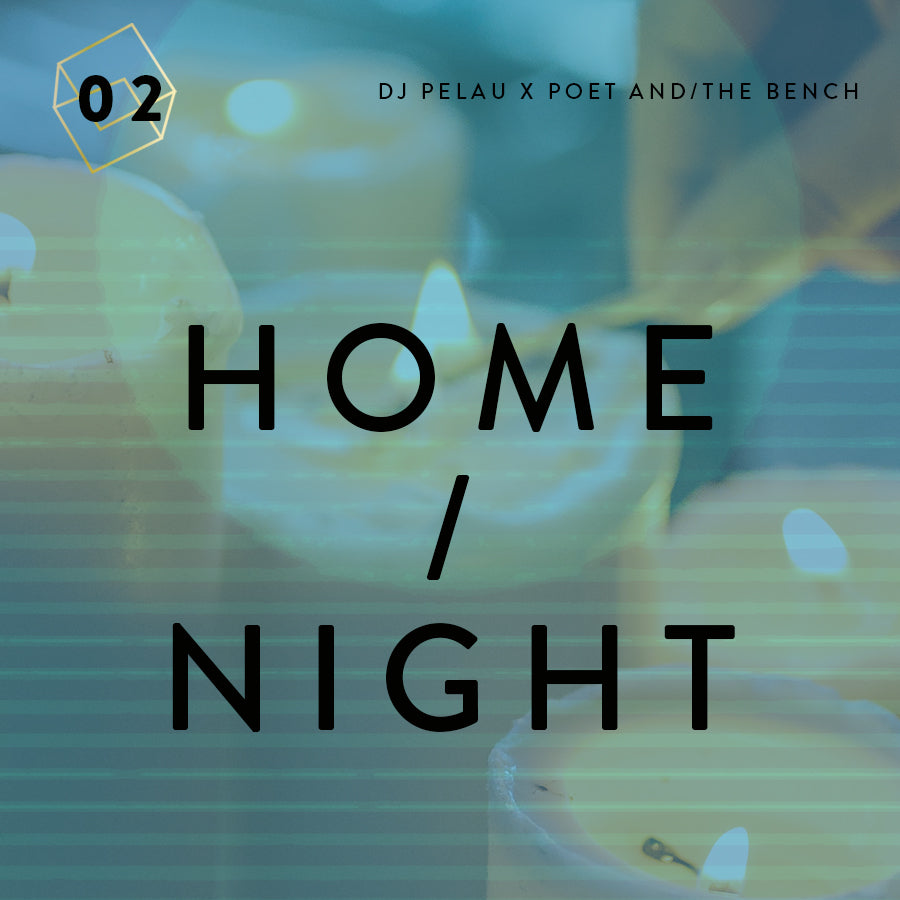 Music Mixtape Home / Night with DJ Pelau x Poet and the Bench