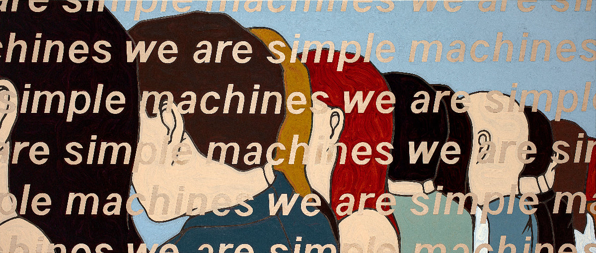 Painting of people in profile with text overlay 'we are simple machines we are simple machines we are simple machines', with a blue background.