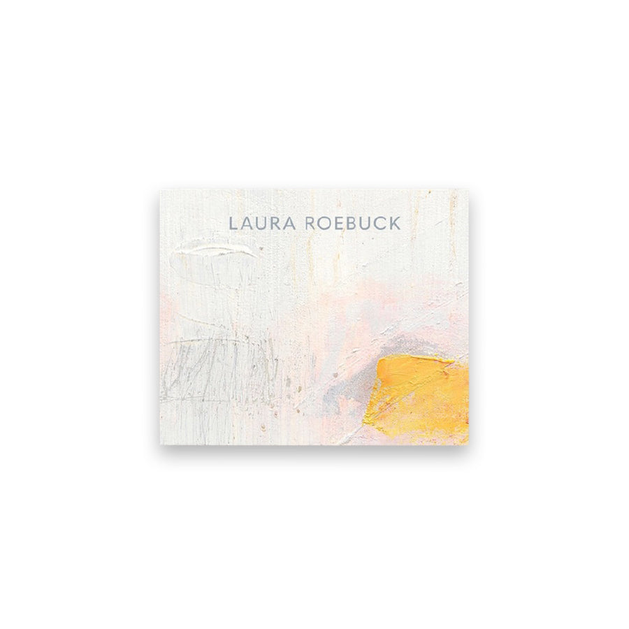 Laura Roebuck, Paintings 2009–2019. A beautifully designed and printed catalog featuring 10 years of work of Laura's artistic pursuit in abstract, gestural paintings. Catalog Cover.
