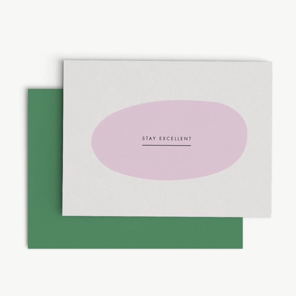 Stay Excellent Greeting Card by Chelsey Dyer
